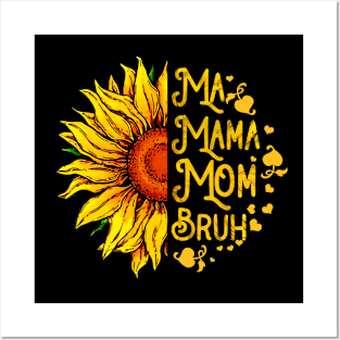 Ma Mama Mom Bruh Sunflower Mother's Day Posters and Art